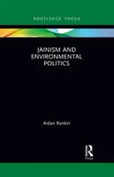 Jainism and Environmental Politics - Rankin Aidan