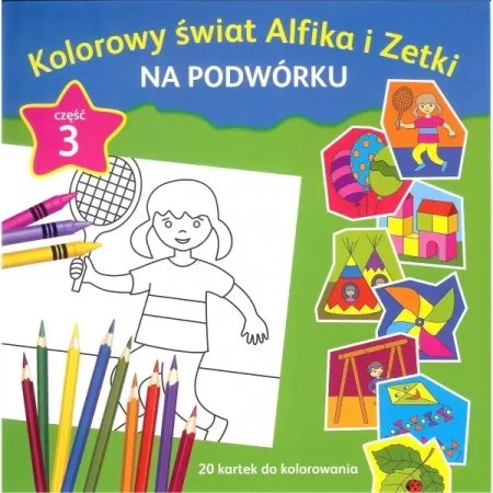 Kolorowy świat Alfika i Zetki na podwórku cz.3 - Praca zbiorowa