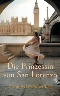 Die Prinzessin von San Lorenzo - Gudrun Leyendecker