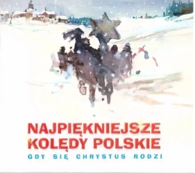 Najpiękniejsze kolędy polskie - praca zbiorowa