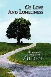 OF LOVE AND LONELINESS - Gale Alden Swanson