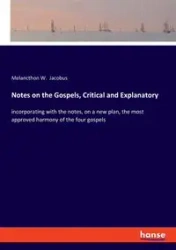 Notes on the Gospels, Critical and Explanatory - Jacobus Melancthon W.
