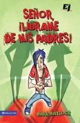 Senor, Librame de mis Padres ! = Wisdom On...Getting Along with My Parents - Mark Matlock