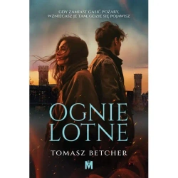 Ognie lotne - Tomasz Betcher