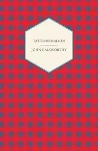 Tatterdemalion - John Galsworthy Sir