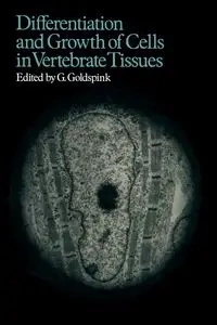 Differentiation & Growth of Cells in Vertebrate Tissues - Goldspink G.