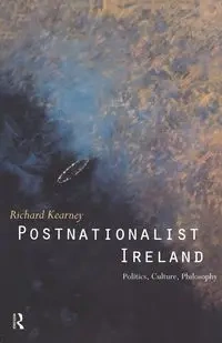Postnationalist Ireland - Richard Kearney