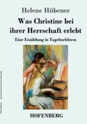 Was Christine bei ihrer Herrschaft erlebt - Helene Hübener