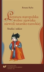 Literatura staropolska wobec zjawiska niewoli... - Renata Ryba
