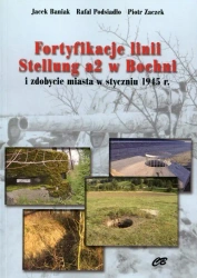 Fortyfikacje linii Stellung a2 w Bochni - Jacek Baniak, Rafał Podsiadło,