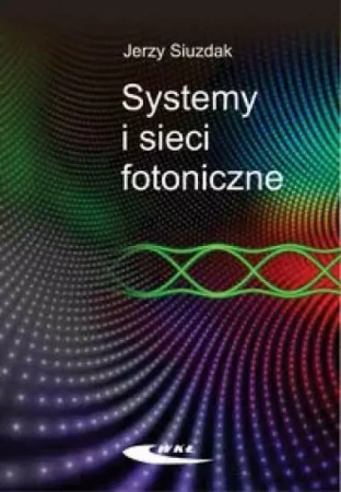 Systemy i sieci fotoniczne - Jerzy Siuzdak
