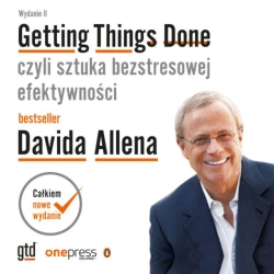 audiobook Getting Things Done, czyli sztuka bezstresowej efektywności. Wydanie II - David Allen