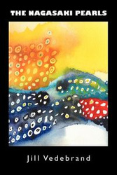 The Nagasaki Pearls - Jill Vedebrand Vedebrand