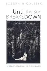 Until the Sun Breaks Down - Joseph Nicolello