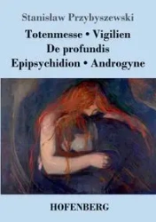 Totenmesse / Vigilien / De profundis / Epipsychidion / Androgyne - Stanislaw Przybyszewski
