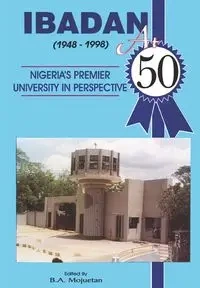 Ibadan at Fifty, 1948-1998 - Mojuetan B. A.