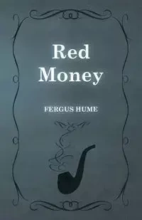 Red Money - Fergus Hume