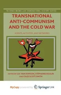 Transnational Anti-Communism and the Cold War - Roulin Stéphanie