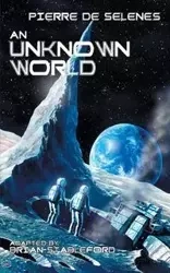 An Unknown World - Pierre Selenes De