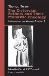 Cistercian Fathers and Their Monastic Theology - Thomas Merton