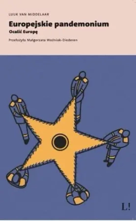 Europejskie pandemonium. Ocalić Europę - van Luuk Middelaar