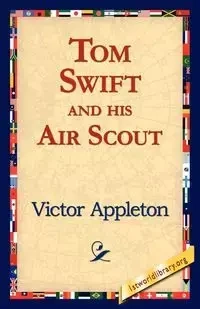 Tom Swift and His Air Scout - Victor Appleton II