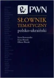 Słownik tematyczny polsko-ukraiński - Kononenko Iryna, Irena Mytnik, Elżbieta Wasiak