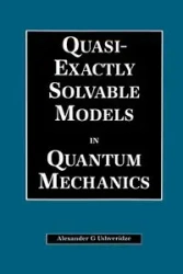 Quasi-Exactly Solvable Models in Quantum Mechanics - Ushveridze A.G