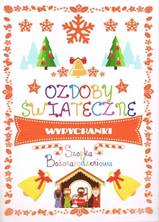 Ozdoby świąteczne. Szopka Bożonarodzeniowa - praca zbiowowa