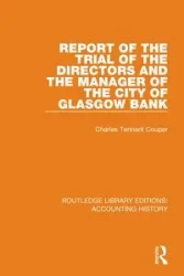 Report of the Trial of the Directors and the Manager of the City of Glasgow Bank - Charles Couper Tennant