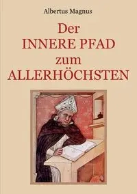 Der innere Pfad zum Allerhöchsten - Magnus Albertus