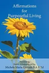 Affirmations for Purposeful Living - Michele Marie Gervais