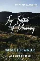Joy Instead of Mourning - Ana Jong Lisa de
