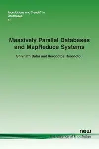 Massively Parallel Databases and Mapreduce Systems - Babu Shivnath