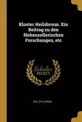 Kloster Heilsbronn. Ein Beitrag zu den Hohenzollerischen Forschungen, etc - Stillfried R G.