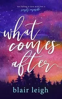 What Comes After - Leigh Blair