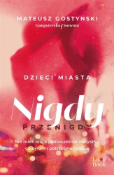 Dzieci miasta T.1 Nigdy przenigdy - Mateusz Gostyński