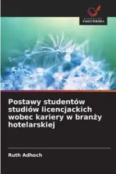Postawy studentów studiów licencjackich wobec kariery w branży hotelarskiej - Ruth Adhoch