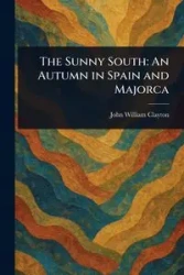 The Sunny South - Clayton John William