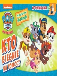 Psi Patrol. Opowiadania 3D. Kto biegnie na pomoc? - praca zbiorowa