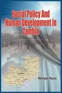 Social Policy and Human Development in Zambia (PB) - Noyoo Ndangwa