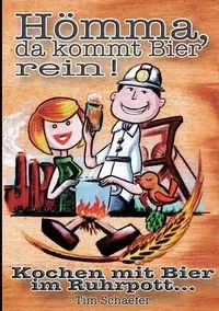 Hömma, da gehört Bier rein! - Tim Schaefer