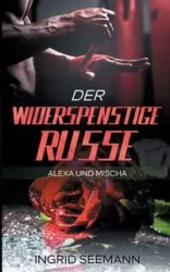 Der widerspenstige Russe - Ingrid Seemann