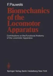 Biomechanics of the Locomotor Apparatus - Pauwels Friedrich