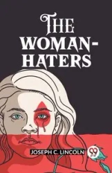 The Woman-Haters - Lincoln Joseph C.