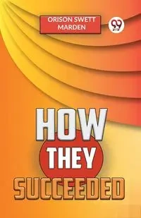 How They Succeeded - Swett Marden Orison