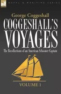 Coggeshall's Voyages - George Coggeshall