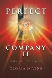 Perfect Company II - Gloria Divine