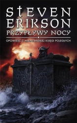 Opowieści z Malazańskiej Księgi Poległych. Tom 5. Przypływy nocy - Steven Erikson
