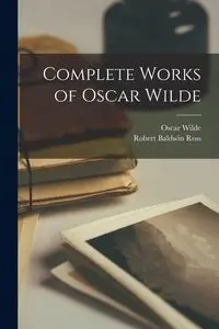 Complete Works of Oscar Wilde - Oscar Wilde